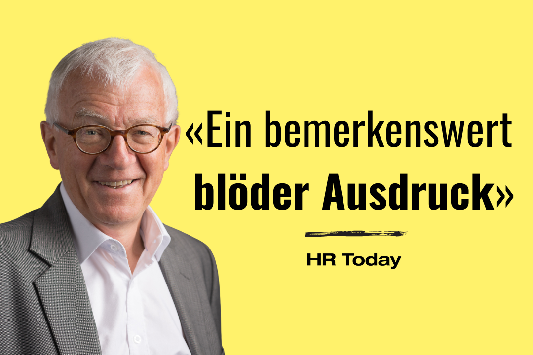 Porträtgrafik auf gelbem Hintergrund: Links das Porträtfoto eines älteren Mannes mit weissem Haar, Brille und grauem Sakko; rechts der Zitattitel «‹Ein bemerkenswert blöder Ausdruck›» in schwarzer Fettschrift sowie der Schriftzug «HR Today» unter einem schwarzen Pinselstrich.