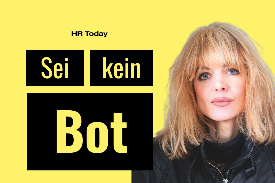 Grafik vor gelbem Hintergrund mit dem Logo „HR Today“, dem Text „Sei kein Bot“ in schwarzen Textboxen sowie dem Porträt einer Frau mit blonden Haaren und Pony auf der rechten Seite.