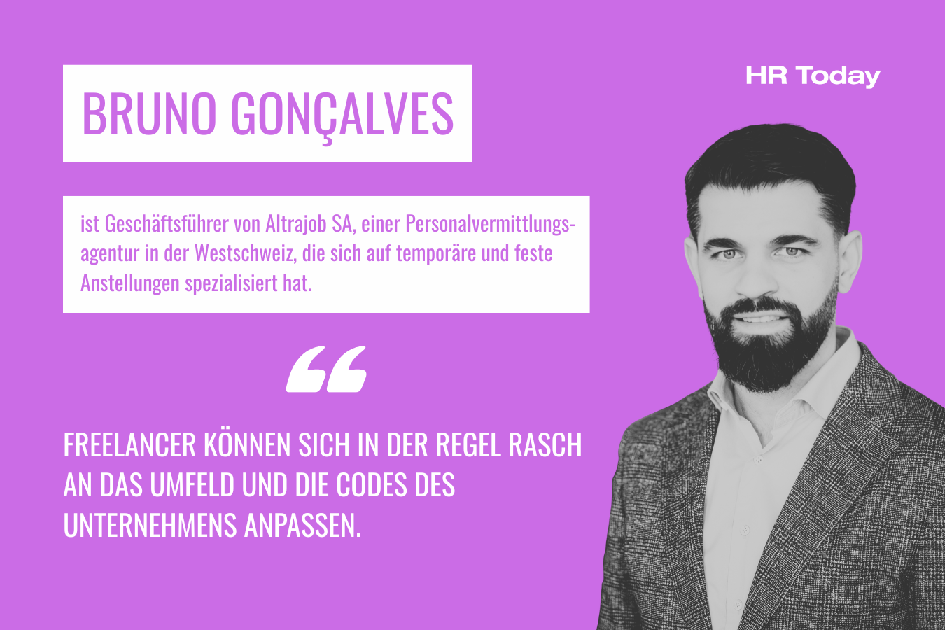 Bruno Gonçalves ist Geschäftsführer von Altrajob SA, einer Personalvermittlungs-agentur in der Westschweiz, die sich auf temporäre und feste Anstellungen spezialisiert hat. Er sagt: "Freelancer können sich in der Regel rasch an das Umfeld und die Codes des Unternehmens anpassen." Das Bild zeigt ausserdem einen Mann mit gepflegtem vollbart, nach hinten gekämmten Haaren, Sakko und Hemd.