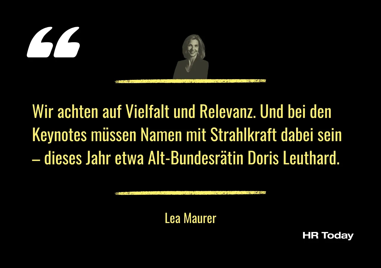 Interviewzitat von Lea Maurer: Wir achten auf Vielfalt und Relevanz. Und bei den Keynotes müssen Namen mit Strahlkraft dabei sein – dieses Jahr etwa Alt-Bundesrätin Doris Leuthard.