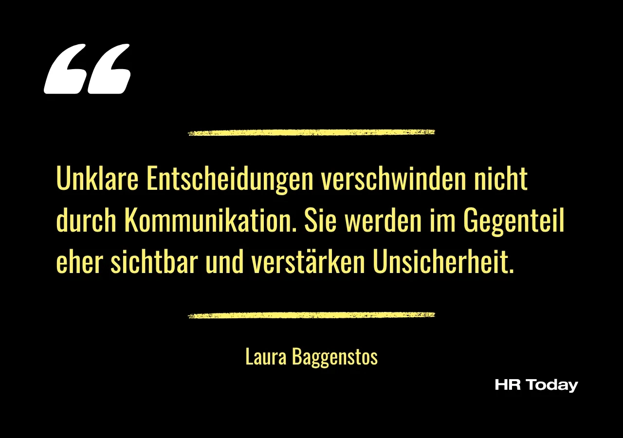 Artikelzitat: Unklare Entscheidungen verschwinden nicht durch Kommunikation. Sie werden im Gegenteil eher sichtbar und verstärken Unsicherheit.
