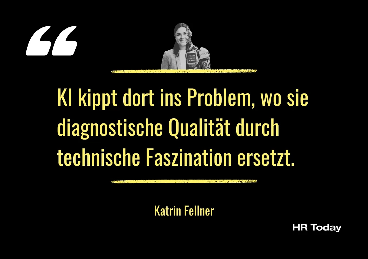 Zitat Katrin Fellner: KI kippt dort ins Problem, wo sie diagnostische Qualität durch technische Faszination ersetzt.