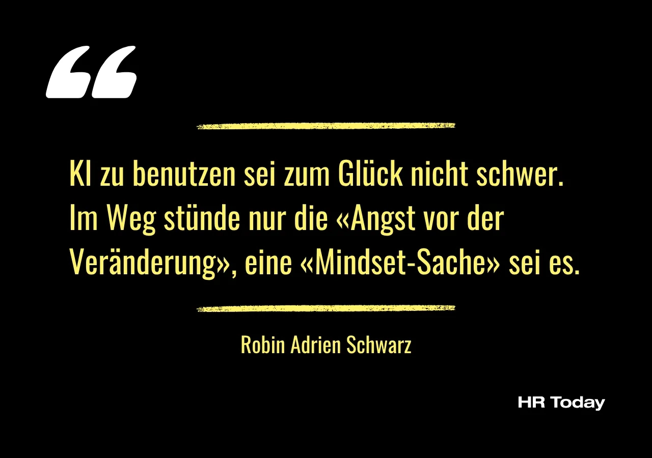 KI zu benutzen sei zum Glück nicht schwer. Im Weg stünde nur die «Angst vor der Veränderung», eine «Mindset-Sache» sei es.