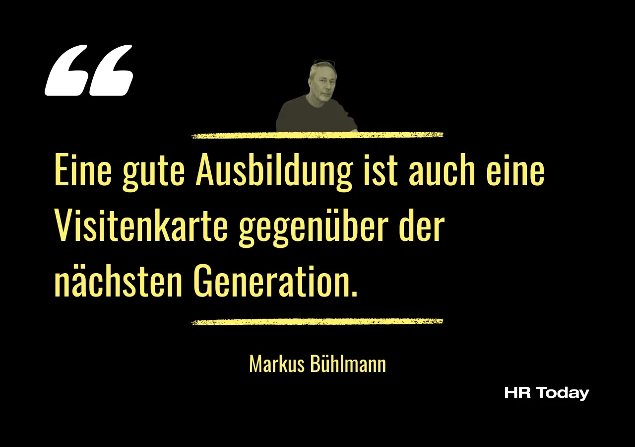 Interviewzitat Markus Bühlmann: Eine gute Ausbildung ist auch eine Visitenkarte gegenüber der nächsten Generation.