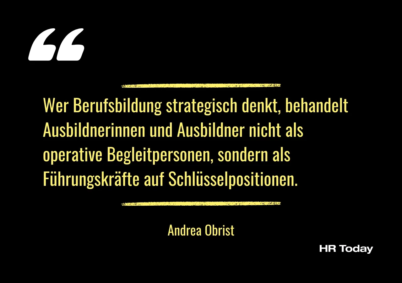 Artikelzitat: Wer Berufsbildung strategisch denkt, behandelt Ausbildnerinnen und Ausbildner nicht als operative Begleitpersonen, sondern als Führungskräfte auf Schlüsselpositionen.