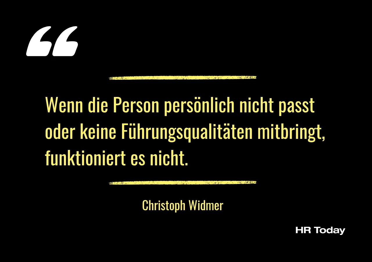 Zitat Widmer: Wenn die Person persönlich nicht passt oder keine Führungsqualitäten mitbringt, funktioniert es nicht.