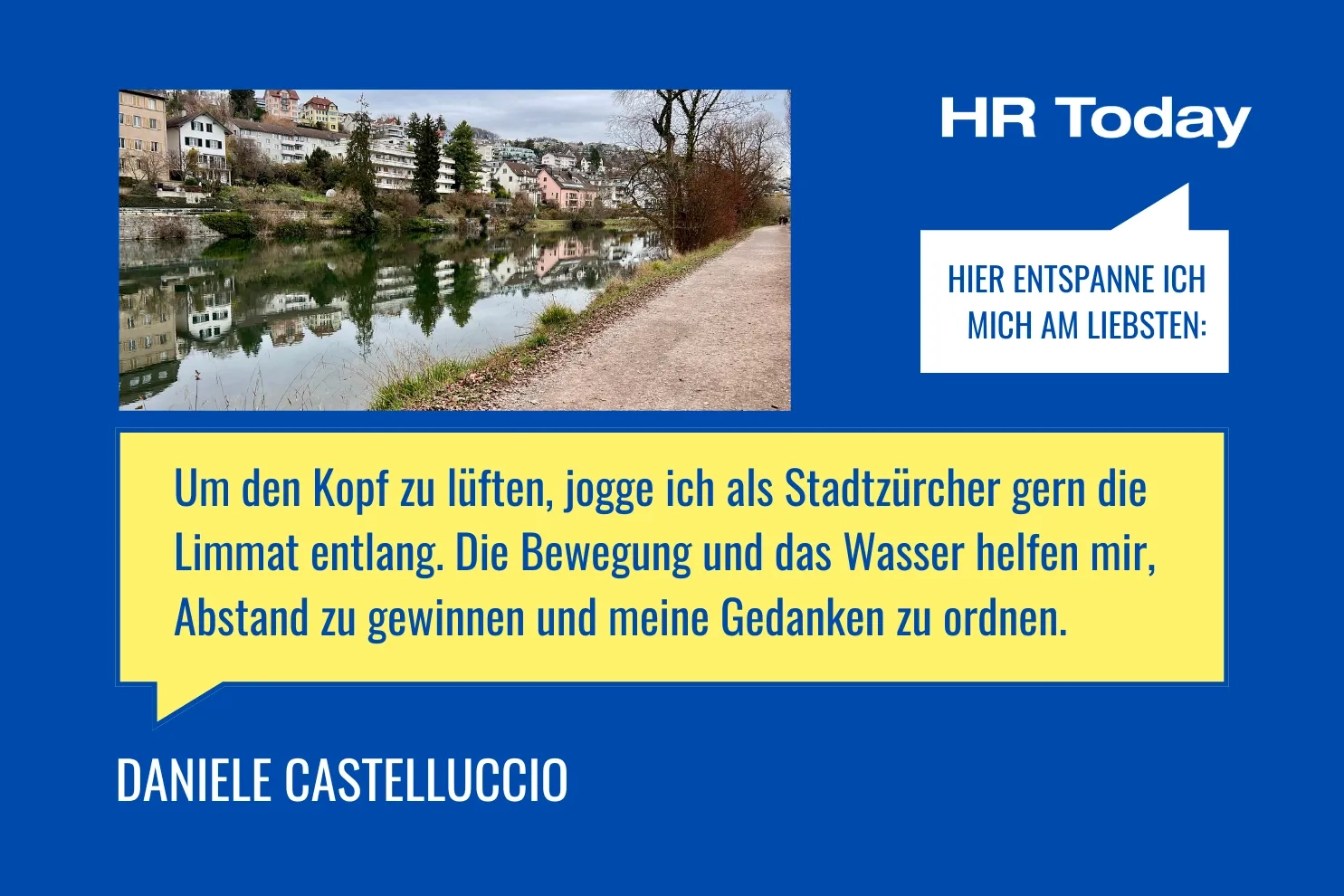 Hier entspanne ich mich am liebsten: – Castelluccio: Um den Kopf zu lüften, jogge ich als Stadtzürcher gern die Limmat entlang. Die Bewegung und das Wasser helfen mir, Abstand zu gewinnen und meine Gedanken zu ordnen. – Dazu ein Bild im Herbst oder Winter, ein Kiesweg an der Limmat, die Häuser spiegeln sich im ruhigen Wasser.