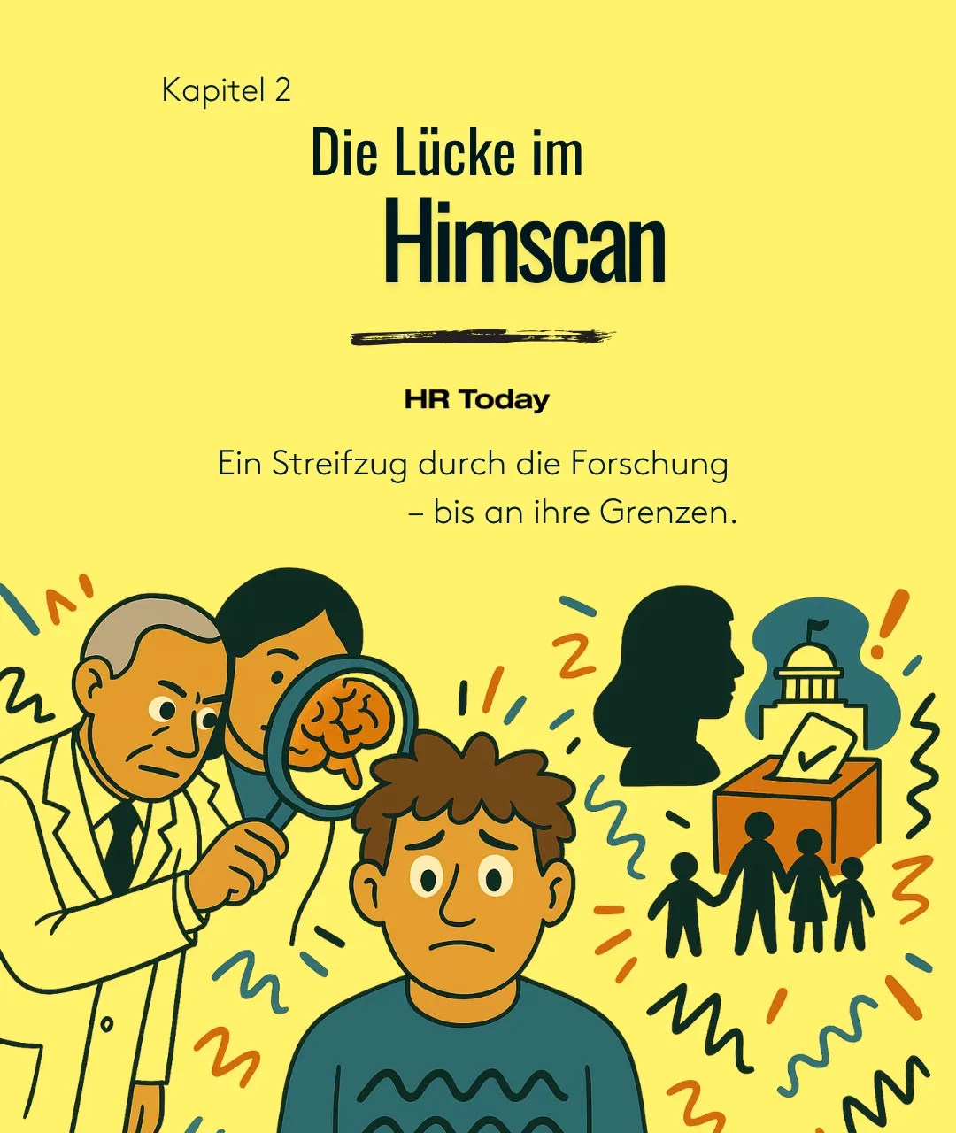 Kapitel 2: Die Lücke im Hirnscan. Ein Streifzug durch die Forschung – bis an ihre Grenzen. Eine Comic-Illustration einer Forscherin und eines Forschers die in den Kopf einer Person mit ADHS schauen. Daneben Symbole für Politik, zusammenstehende Menschen, ein Regierungsgebäude und ein Wahlzettel.