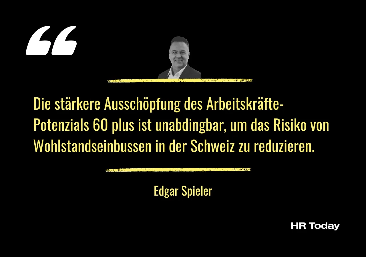 Zitat: Die stärkere Ausschöpfung des Arbeitskräfte-Potenzials 60 plus ist unabdingbar, um das Risiko von Wohlstandseinbussen in der Schweiz zu reduzieren.