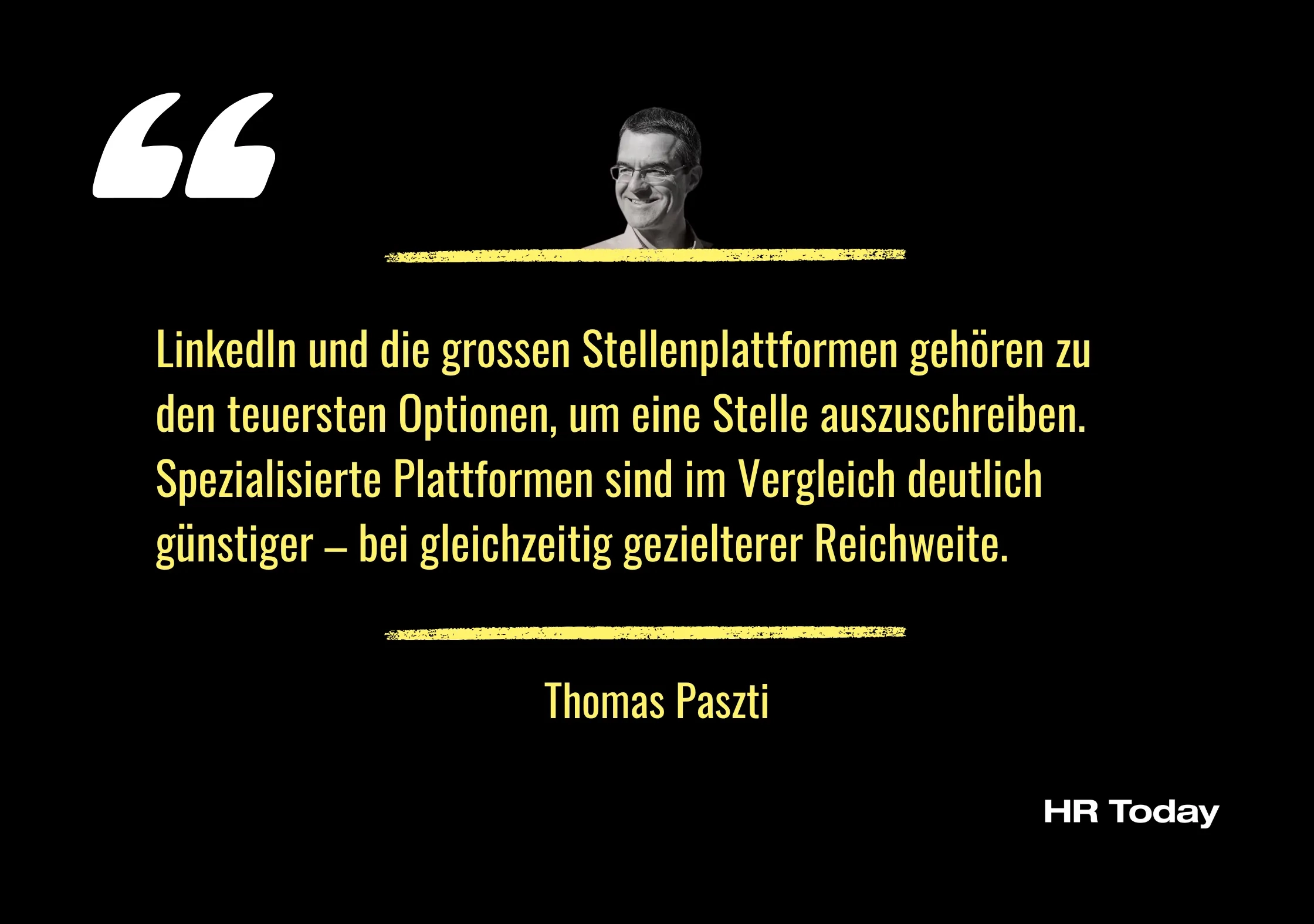 Zitatgrafik: LinkedIn und die grossen Stellenplattformen gehören zu den teuersten Optionen, um eine Stelle auszuschreiben. Spezialisierte Plattformen sind im Vergleich deutlich günstiger – bei gleichzeitig gezielterer Reichweite.