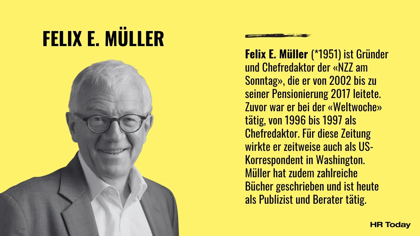Infografik auf gelbem Hintergrund mit dem Titel «Felix E. Müller»: Links ein schwarz-weisses Porträtfoto eines lächelnden älteren Mannes mit Brille und Sakko; rechts ein Fliesstext zu seiner Biografie als Gründer und langjähriger Chefredaktor der «NZZ am Sonntag» sowie frühere Tätigkeiten bei der «Weltwoche» und als US-Korrespondent, mit dem Logo «HR Today» unten rechts.